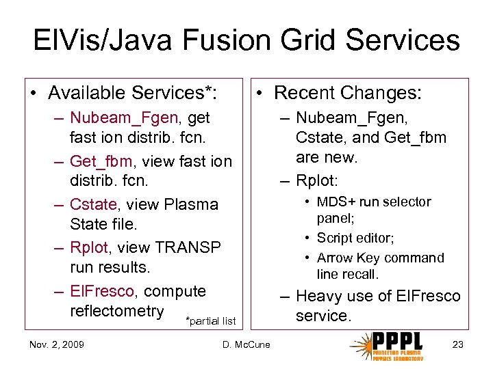 El. Vis/Java Fusion Grid Services • Available Services*: • Recent Changes: – Nubeam_Fgen, get