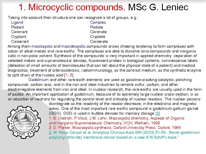 1. Microcyclic compounds. MSc G. Leniec Taking into account their structure one can recognize
