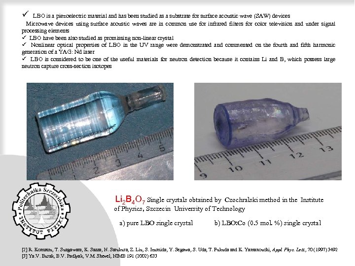 ü LBO is a piezoelectric material and has been studied as a substrate for