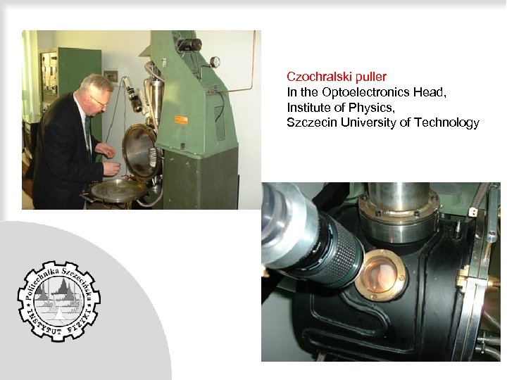 Czochralski puller In the Optoelectronics Head, Institute of Physics, Szczecin University of Technology 