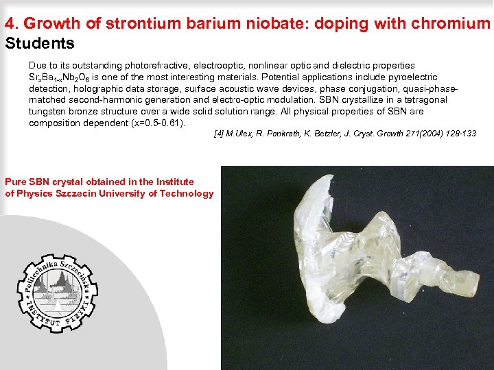 4. Growth of strontium barium niobate: doping with chromium Students Due to its outstanding