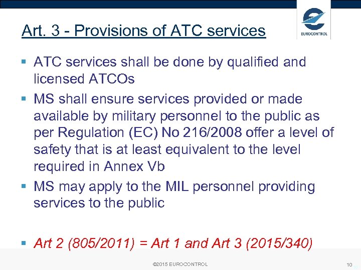 Art. 3 - Provisions of ATC services § ATC services shall be done by