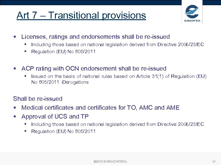Art 7 – Transitional provisions § Licenses, ratings and endorsements shall be re-issued §