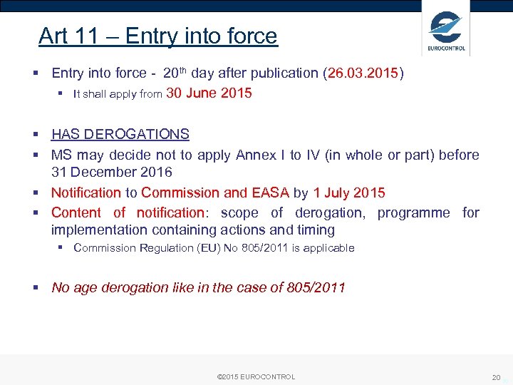 Art 11 – Entry into force § Entry into force - 20 th day