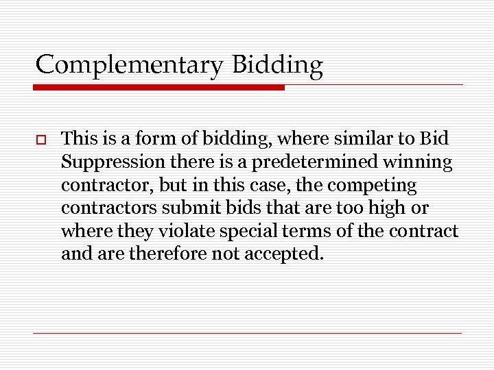 Complementary Bidding o This is a form of bidding, where similar to Bid Suppression