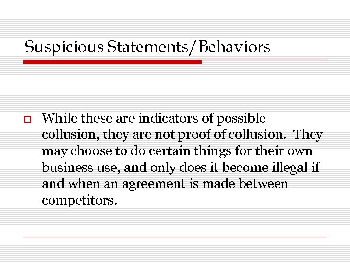 Suspicious Statements/Behaviors o While these are indicators of possible collusion, they are not proof