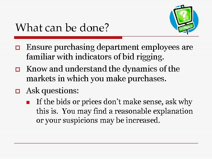 What can be done? o o o Ensure purchasing department employees are familiar with