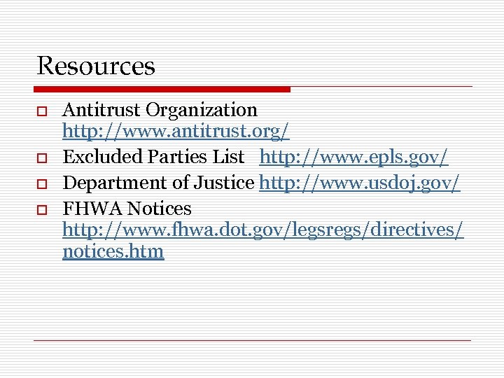 Resources o o Antitrust Organization http: //www. antitrust. org/ Excluded Parties List http: //www.