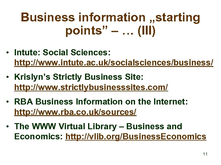 Business information „starting points” – … (III) • Intute: Social Sciences: http: //www. intute.