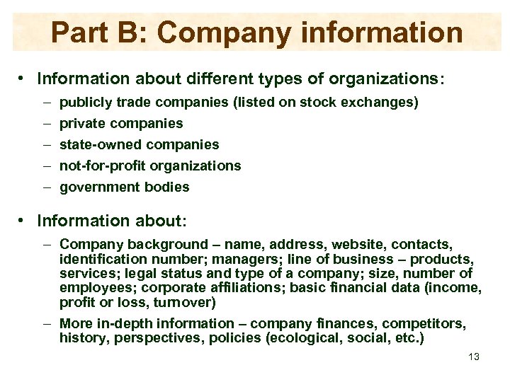Part B: Company information • Information about different types of organizations: – – –