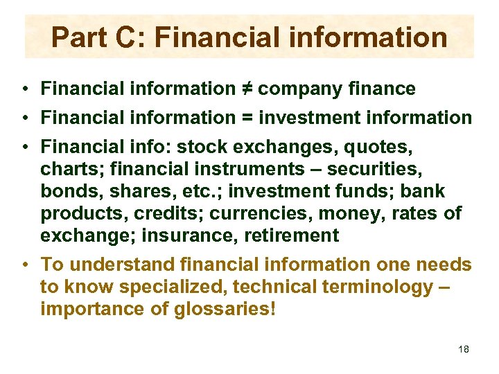 Part C: Financial information • Financial information ≠ company finance • Financial information =