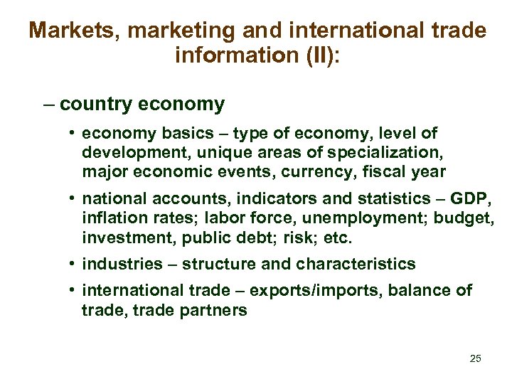 Markets, marketing and international trade information (II): – country economy • economy basics –