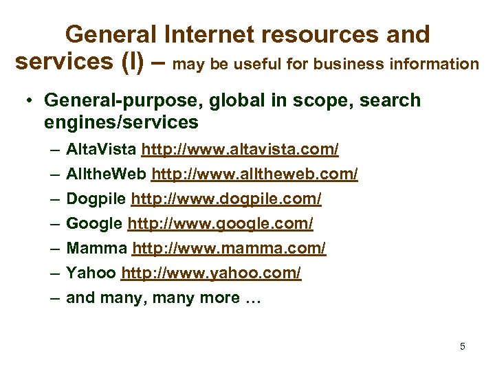 General Internet resources and services (I) – may be useful for business information •