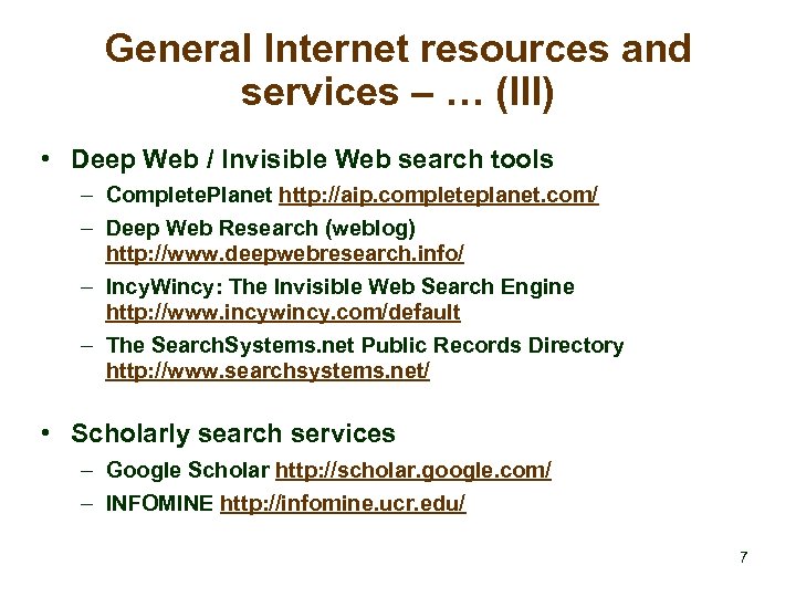 General Internet resources and services – … (III) • Deep Web / Invisible Web