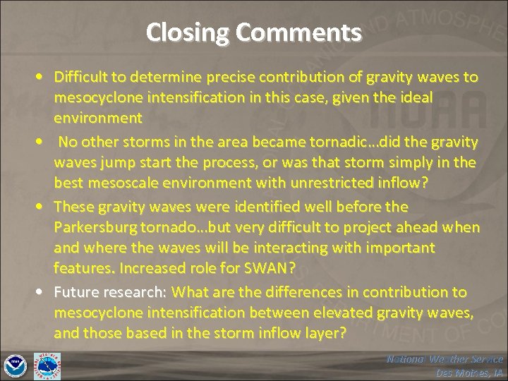 Closing Comments • Difficult to determine precise contribution of gravity waves to mesocyclone intensification