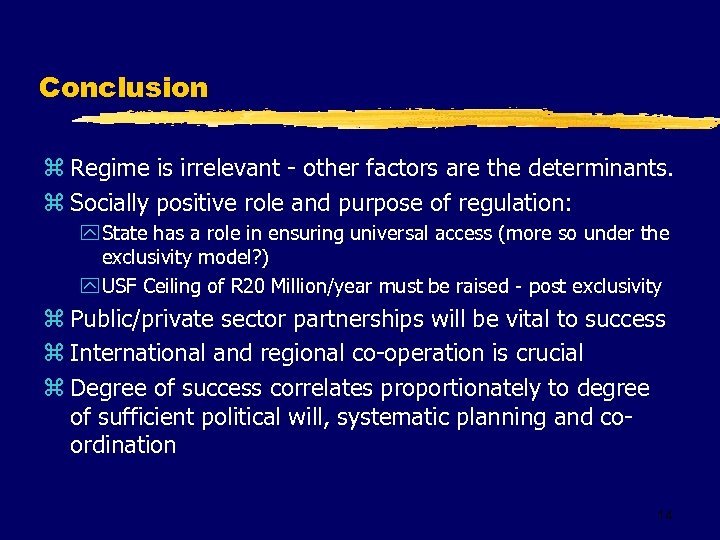 Conclusion z Regime is irrelevant - other factors are the determinants. z Socially positive