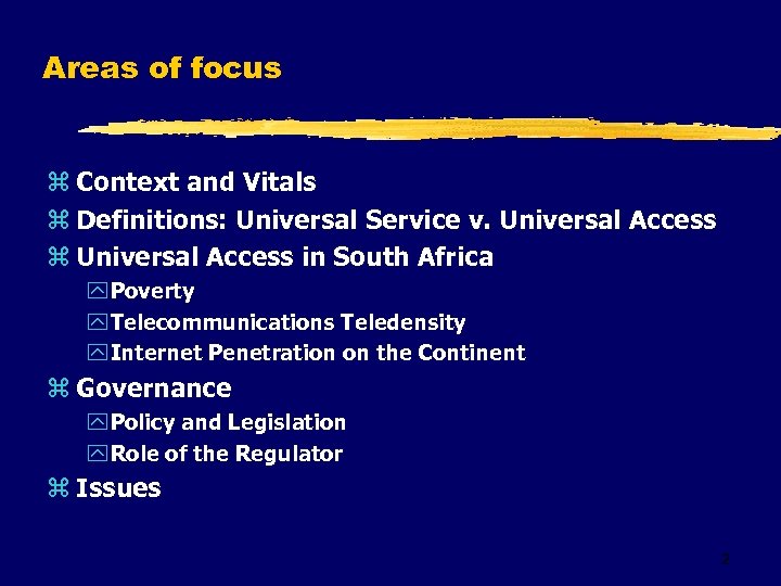 Areas of focus z Context and Vitals z Definitions: Universal Service v. Universal Access