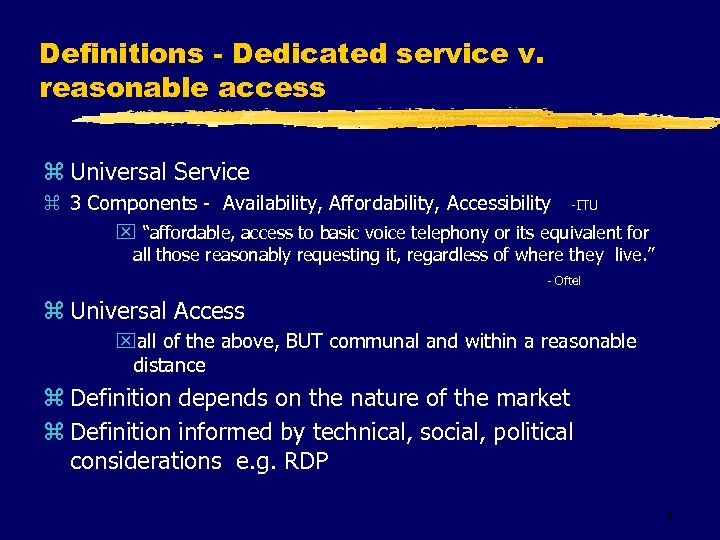 Definitions - Dedicated service v. reasonable access z Universal Service z 3 Components -