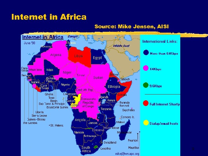 Internet in Africa Source: Mike Jensen, AISI 9 