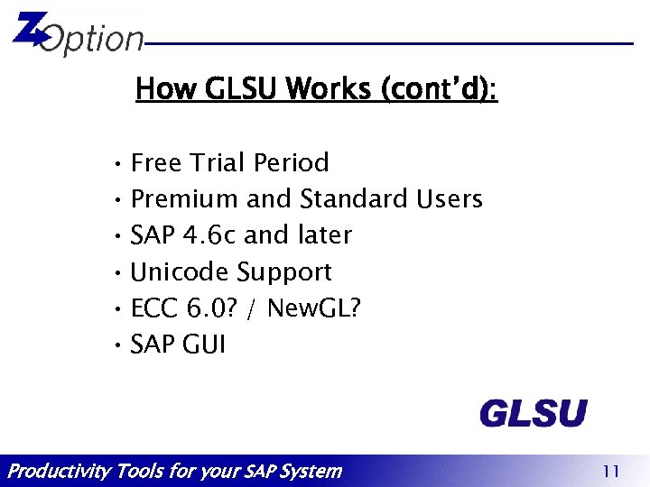 How GLSU Works (cont’d): • Free Trial Period • Premium and Standard Users •