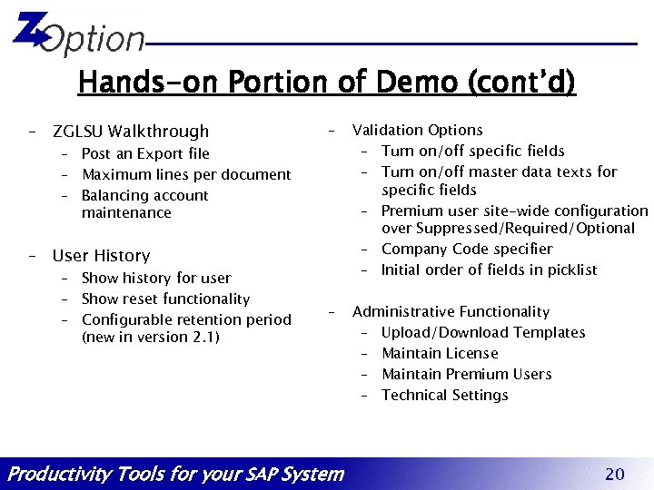 Hands-on Portion of Demo (cont’d) – ZGLSU Walkthrough – Validation Options – Turn on/off