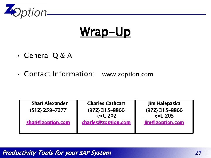 Wrap-Up • General Q & A • Contact Information: Shari Alexander (512) 259 -7277