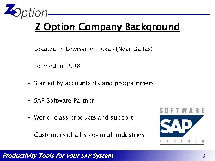 Z Option Company Background • Located in Lewisville, Texas (Near Dallas) • Formed in