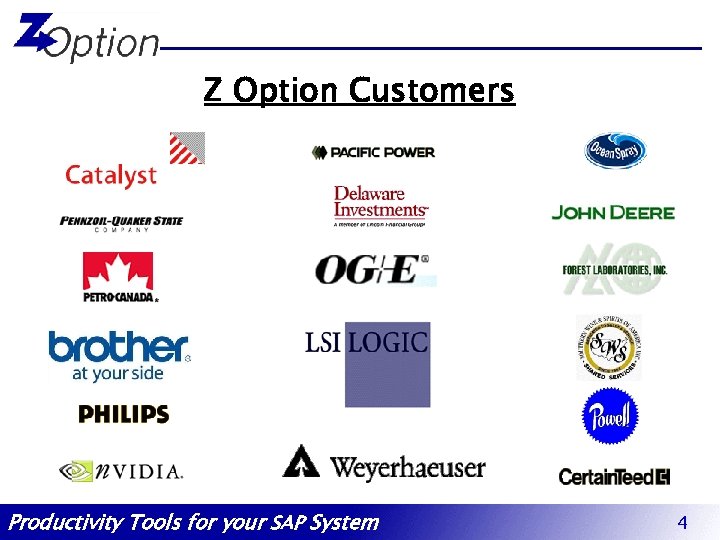 Z Option Customers Productivity Tools for your SAP System 4 