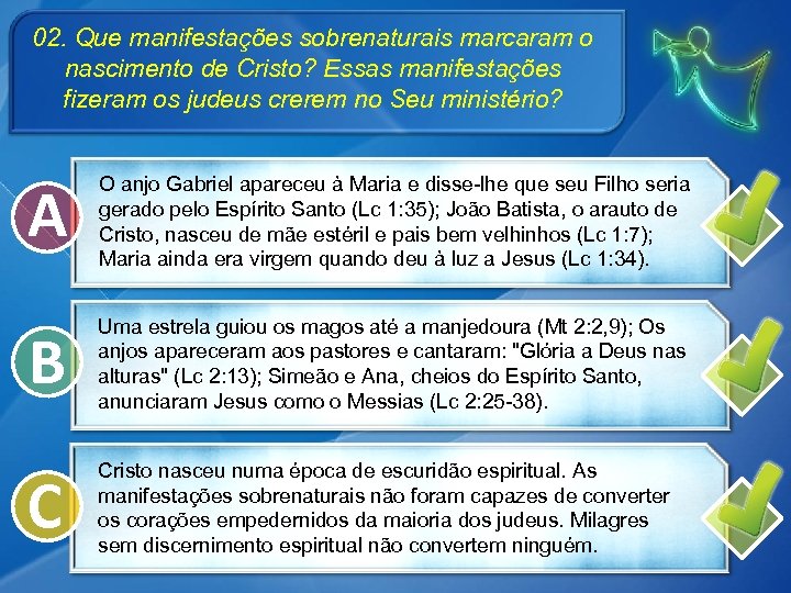 02. Que manifestações sobrenaturais marcaram o nascimento de Cristo? Essas manifestações fizeram os judeus