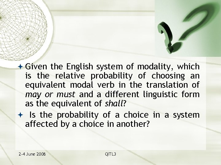  Given the English system of modality, which is the relative probability of choosing