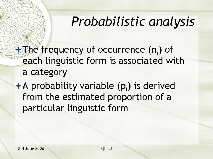 Probabilistic analysis The frequency of occurrence (ni) of each linguistic form is associated with