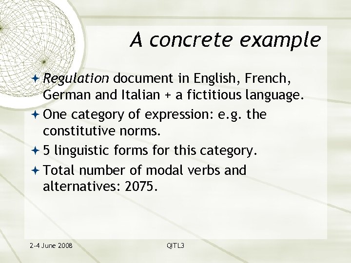 A concrete example Regulation document in English, French, German and Italian + a fictitious