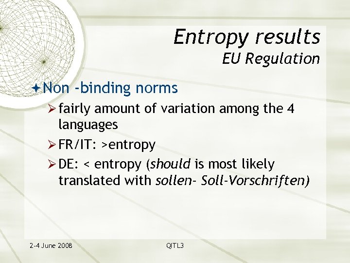 Entropy results EU Regulation Non -binding norms Ø fairly amount of variation among the