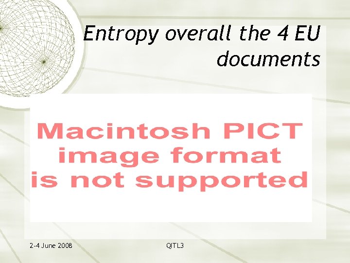Entropy overall the 4 EU documents 2 -4 June 2008 QITL 3 