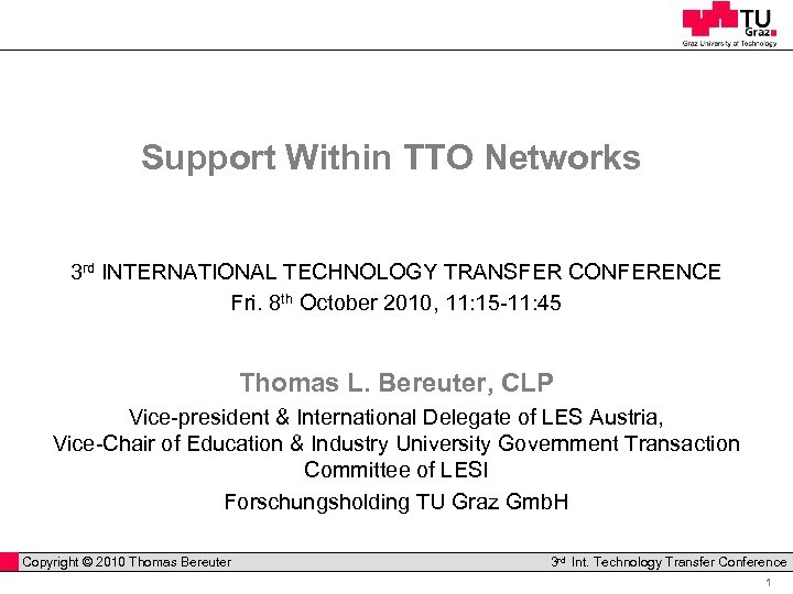 Support Within TTO Networks 3 rd INTERNATIONAL TECHNOLOGY TRANSFER CONFERENCE Fri. 8 th October