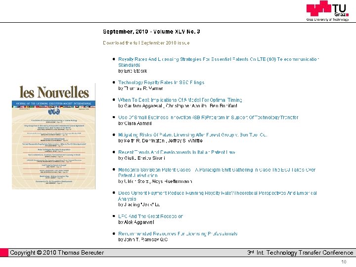  Copyright © 2010 Thomas Bereuter Professor Horst Cerjak, 19. 12. 2005 3 rd