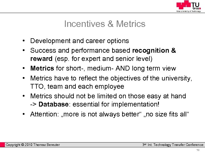Incentives & Metrics • Development and career options • Success and performance based recognition