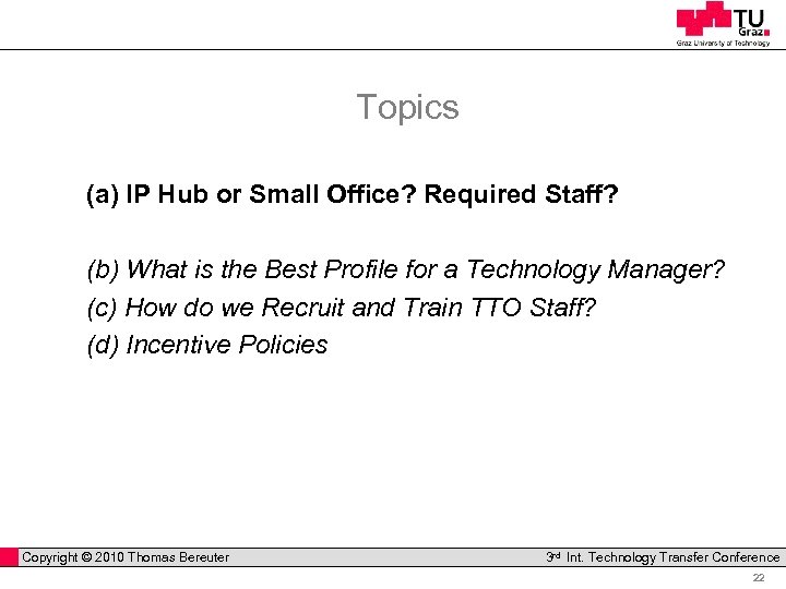 Topics (a) IP Hub or Small Office? Required Staff? (b) What is the Best