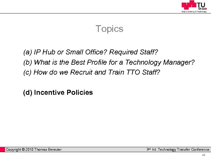 Topics (a) IP Hub or Small Office? Required Staff? (b) What is the Best