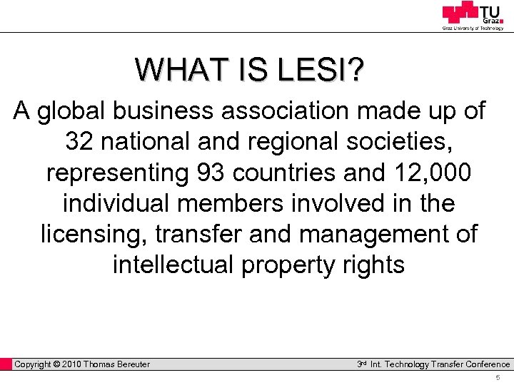 WHAT IS LESI? A global business association made up of 32 national and regional