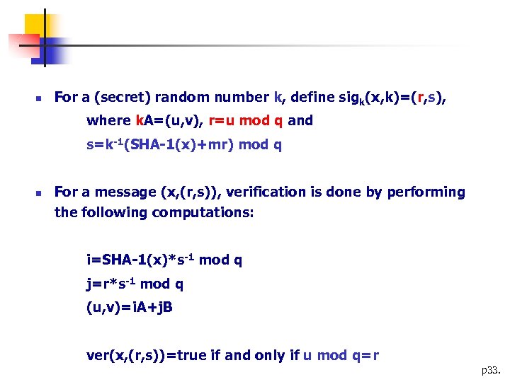 n For a (secret) random number k, define sigk(x, k)=(r, s), where k. A=(u,