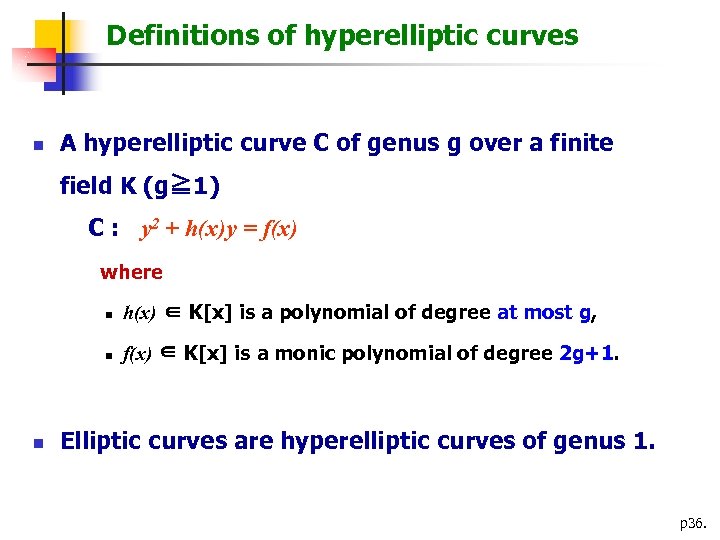 Definitions of hyperelliptic curves n A hyperelliptic curve C of genus g over a