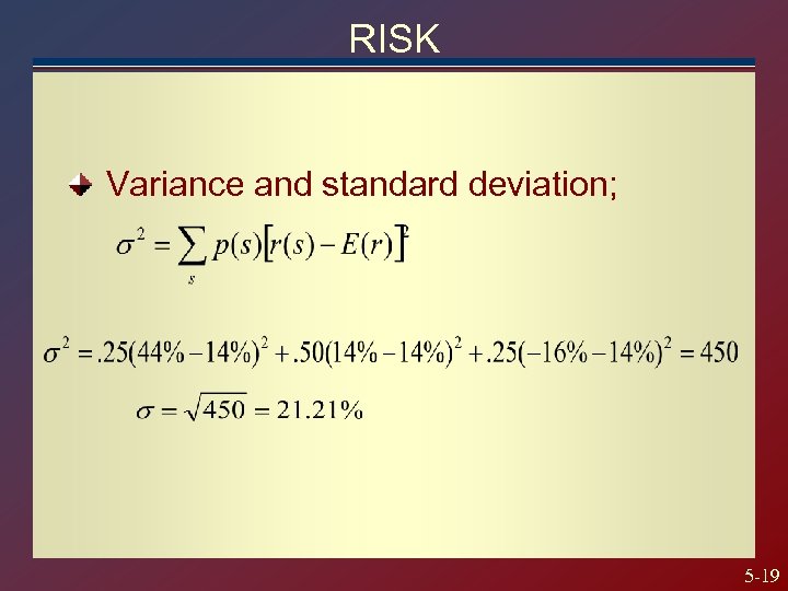 RISK Variance and standard deviation; 5 -19 
