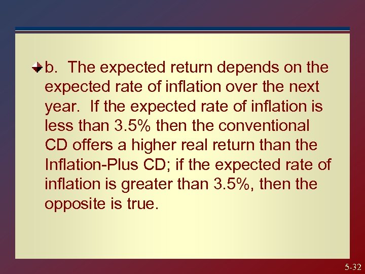 b. The expected return depends on the expected rate of inflation over the next