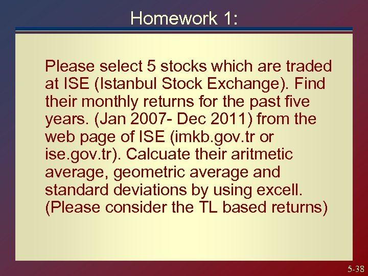 Homework 1: Please select 5 stocks which are traded at ISE (Istanbul Stock Exchange).