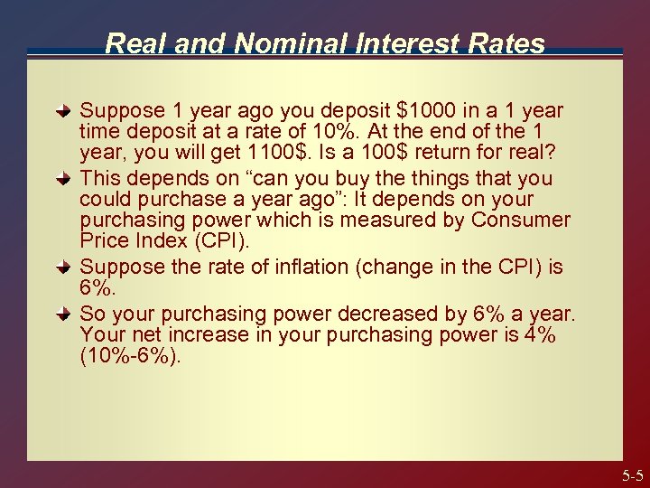 Real and Nominal Interest Rates Suppose 1 year ago you deposit $1000 in a