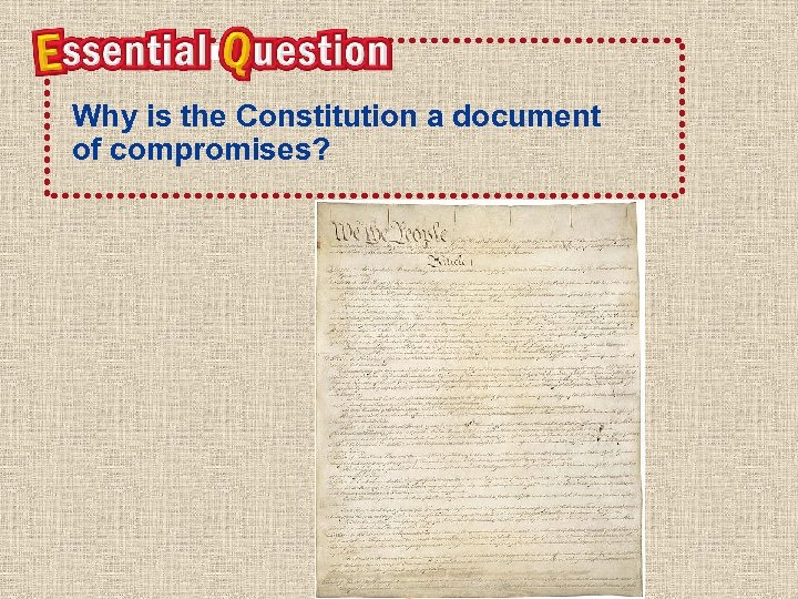 Why is the Constitution a document of compromises? 