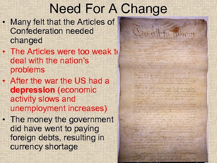 Need For A Change • Many felt that the Articles of Confederation needed changed