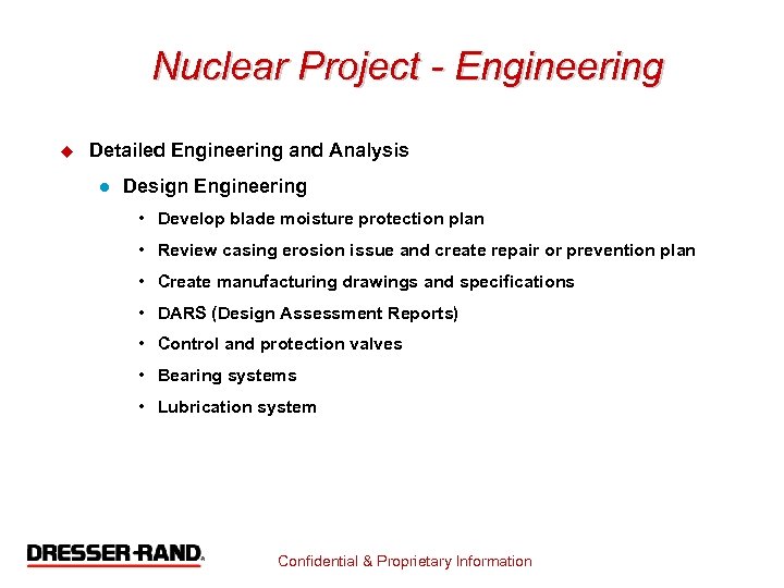 Nuclear Project - Engineering u Detailed Engineering and Analysis l Design Engineering • Develop