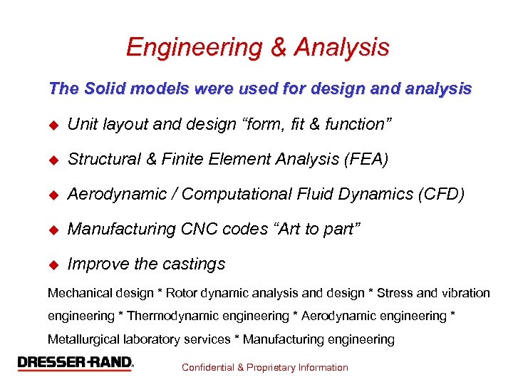 Engineering & Analysis The Solid models were used for design and analysis u Unit